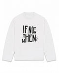 Then when? longsleeve