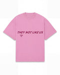 They not like us oversized tee