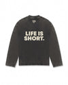LIFE IS SHORT Vintage black longsleeve